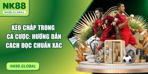 Kèo Chấp Trong Cá Cược: Hướng Dẫn Cách Đọc Chuẩn Xác